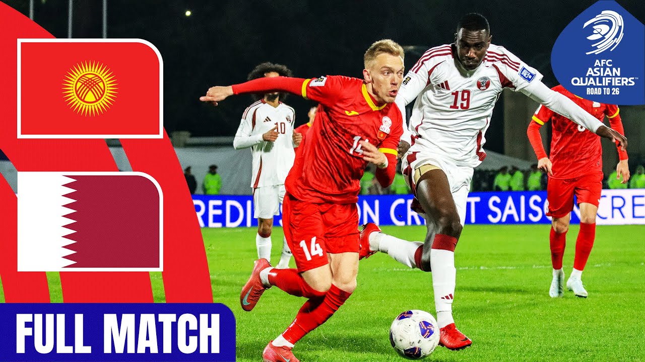Kyrgyz Republic vs. Qatar | Full Match | AFC Asian Qualifiers ™ Road to 26