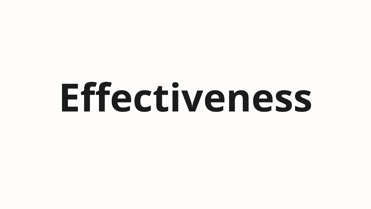 How to pronounce Effectiveness