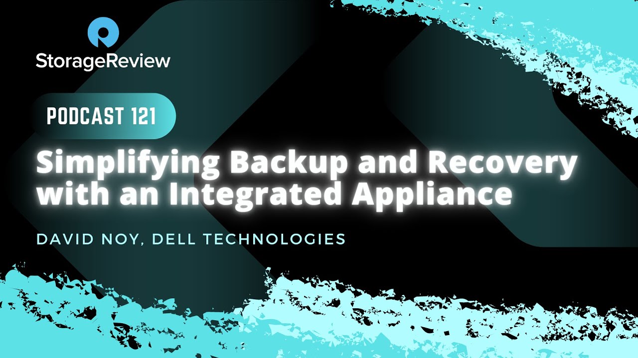 121: Simplifying Backup and Recovery with an Integrated Appliance