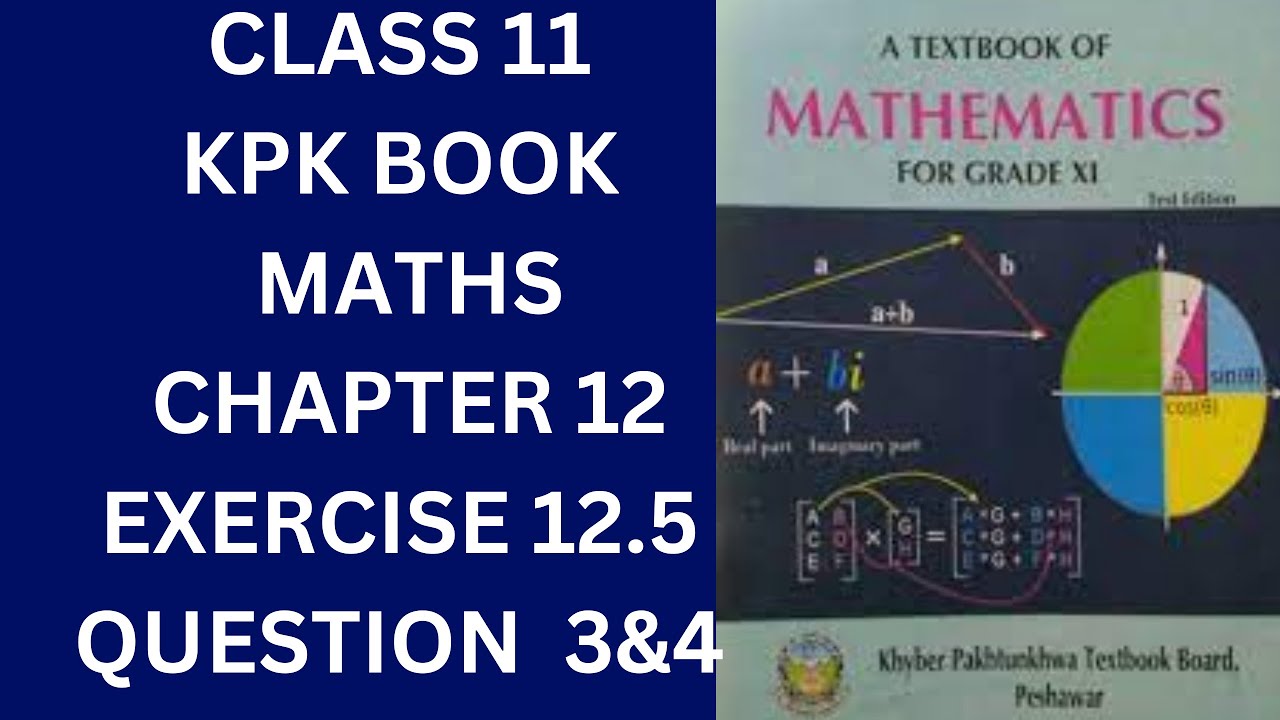 Class 11 KPK Book Maths Chapter 12 Exercise 12.5 Question 3 and 4
