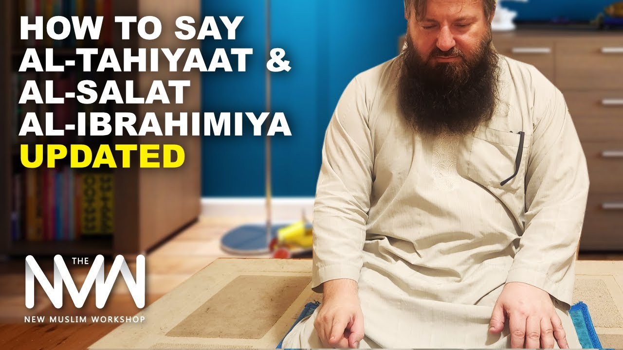 How To Say Al Tahiyat & Al-Salat Al Ibrahimiya Slowly