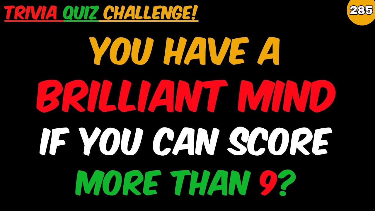 YOU HAVE A BRILLIANT MEMORY IF YOU CAN SCORE MORE THAN 9! | GENERAL KNOWLEDGE | EDUCATION