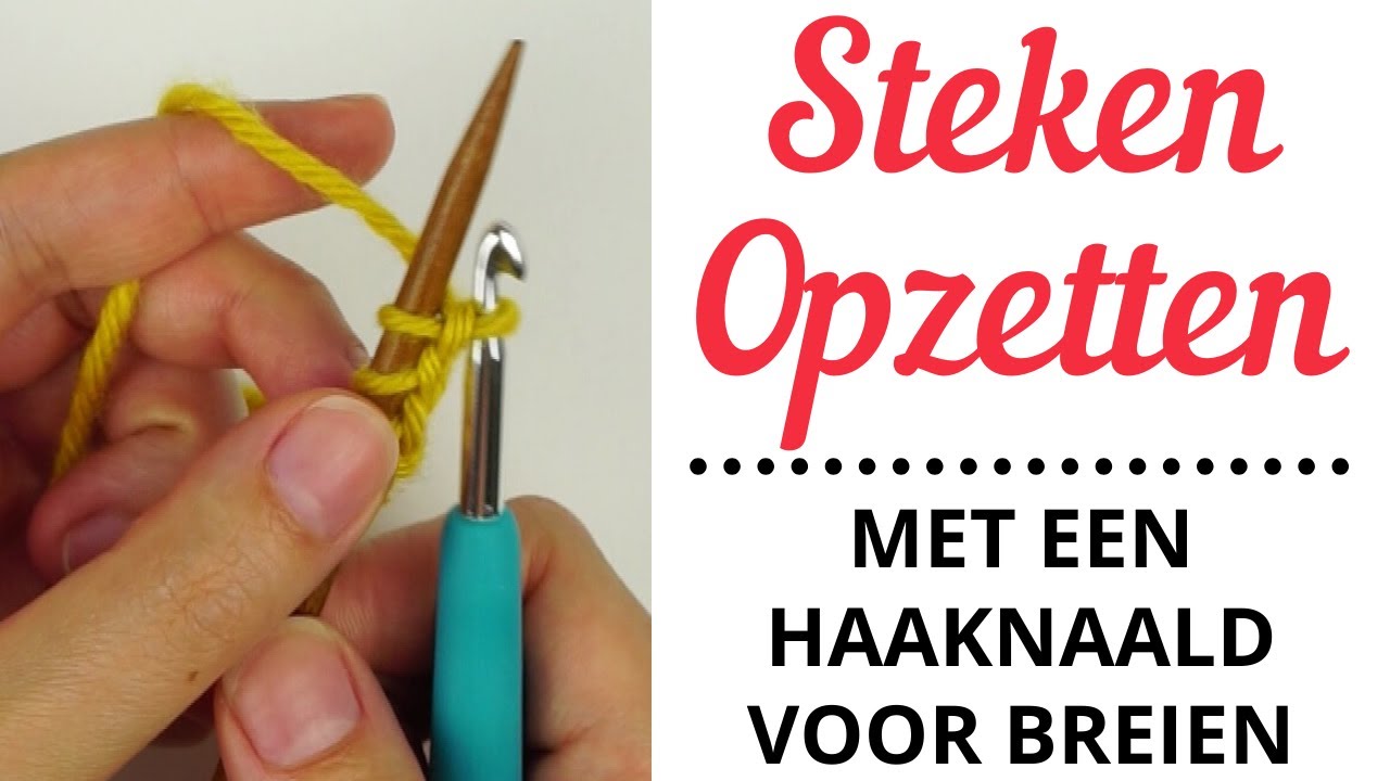 Steken Opzetten Met Een Haaknaald Voor Breien