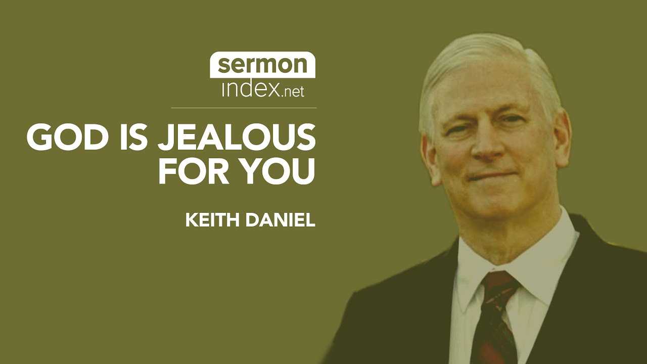 (Audio Sermon Clip) God Is Jealous for You by Keith Daniel