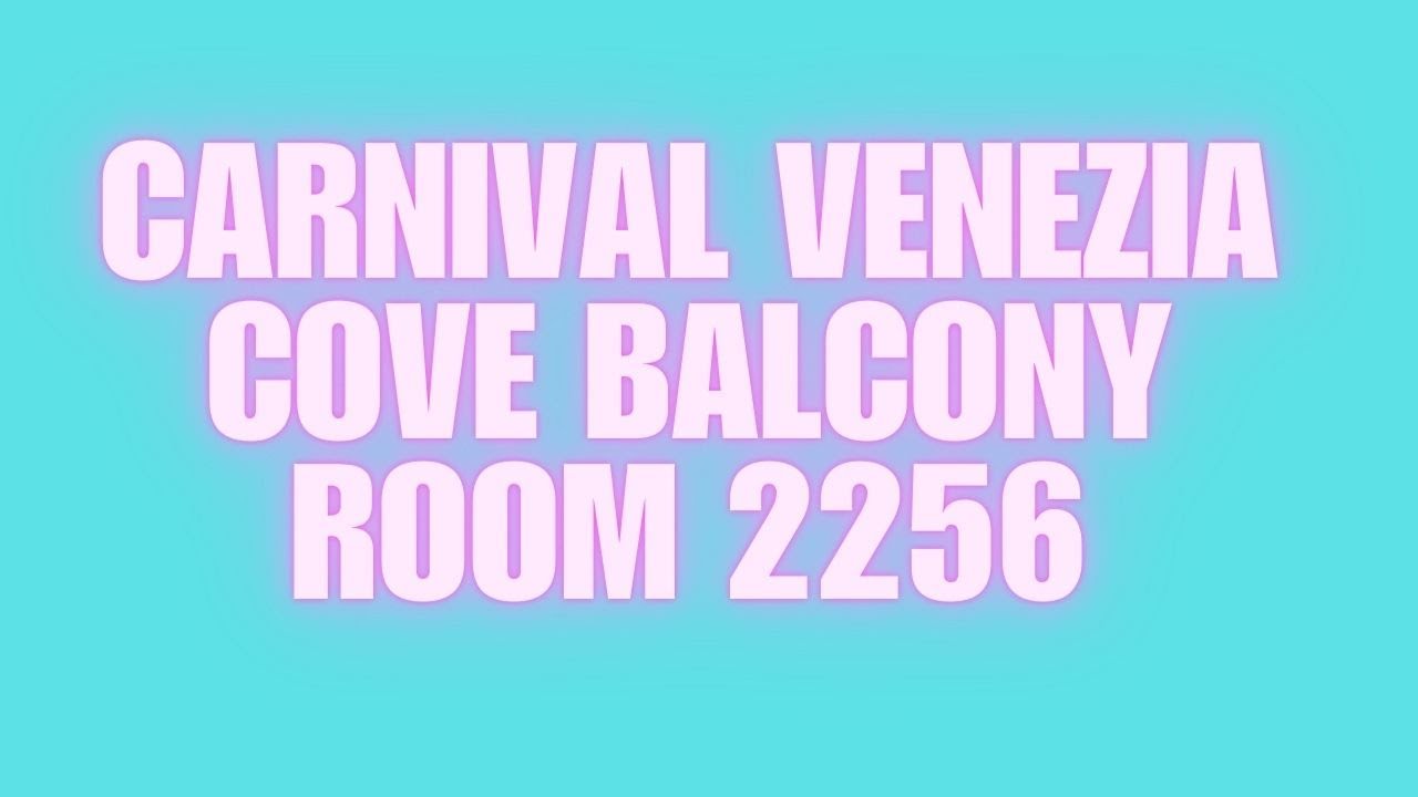 Carnival Venezia Cabin 2256 Cove Balcony Room Tour!