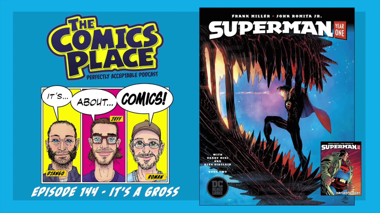 Episode 144 - It's a Gross! - Comics Place Presents a Perfectly Acceptable Podcast