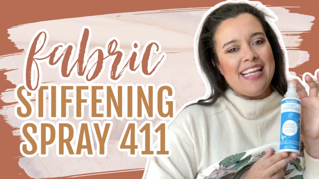 Fabric Stiffening Spray 411 + Tutorial