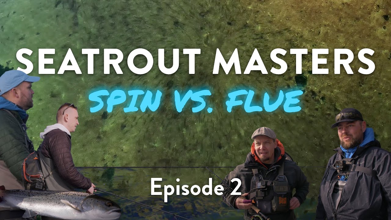 SEATROUT MASTERS - Episode 2