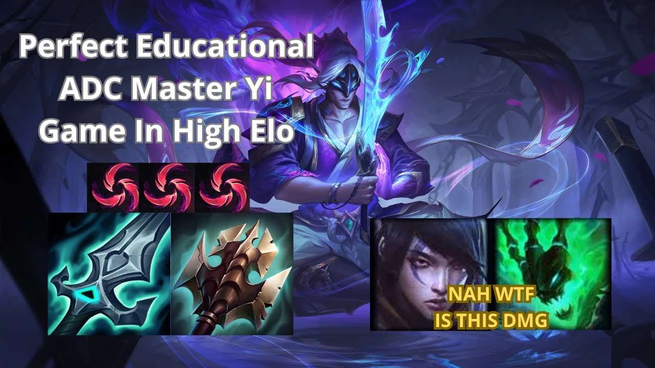 Unranked To Master With Master Yi ADC - Perfect Educational ADC Master Yi Game In HIGH ELO