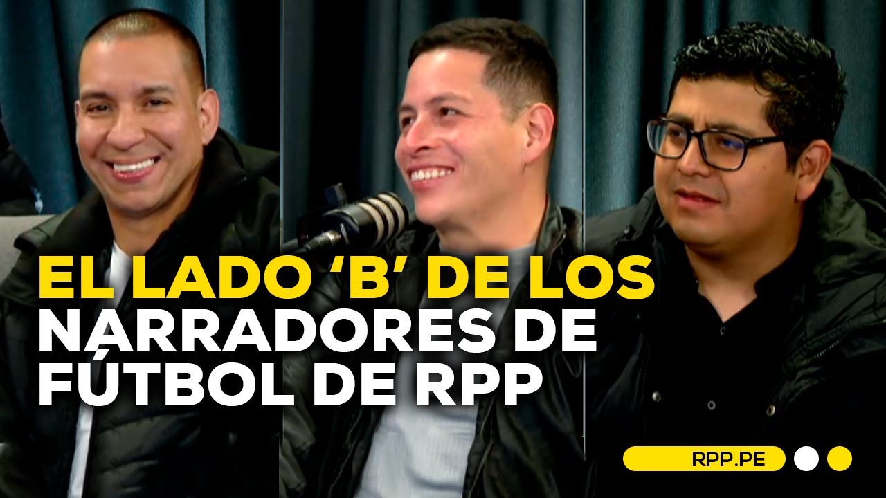 Narradores de fútbol de RPP cuentan sus anécdotas del oficio #ASISOMOSRPP | ENTREVISTA