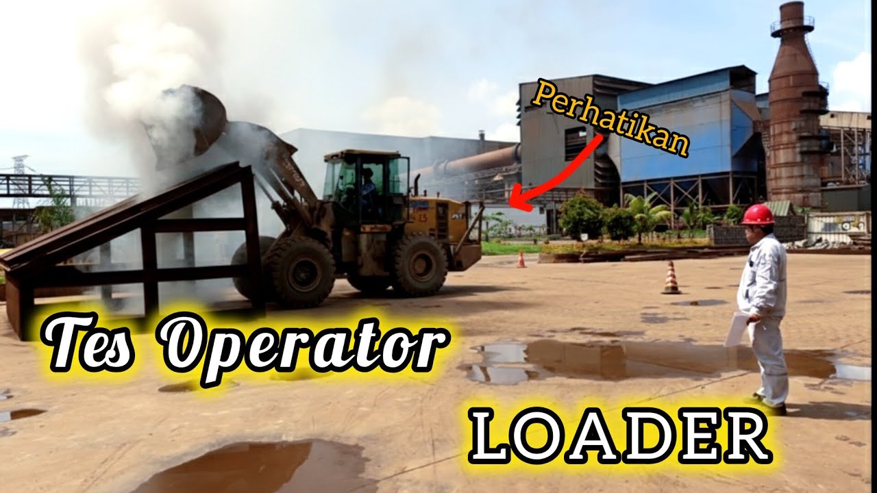 Tes Operator Loader !!! 