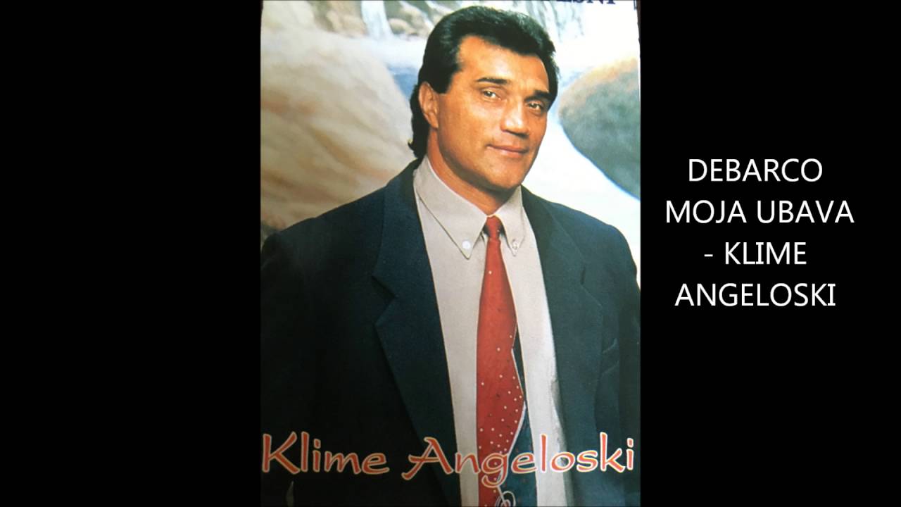 Klime Angeloski - Debarco Moja - T. Lefko Blazeski M. Tode Novacevski