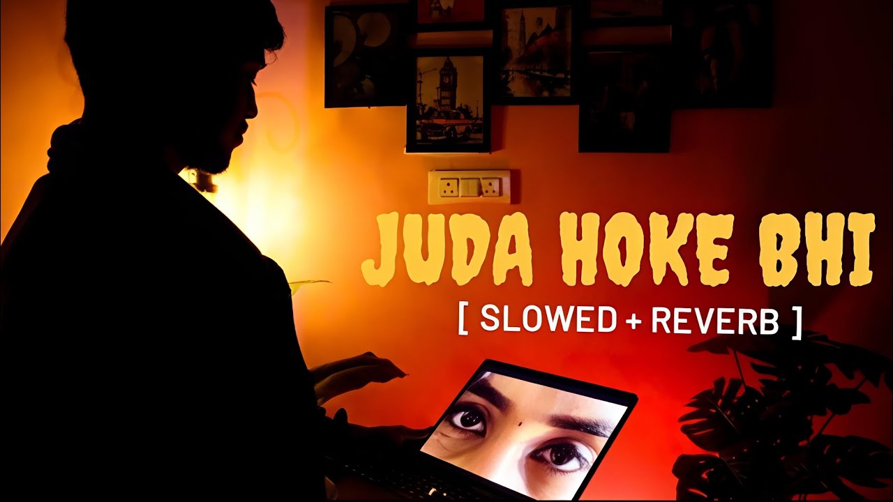 Juda Hoke Bhi (Lo-fi Mix) -Atif Aslam | Emraan Hashmi | Bollywood Lofi |Aadat Lofi