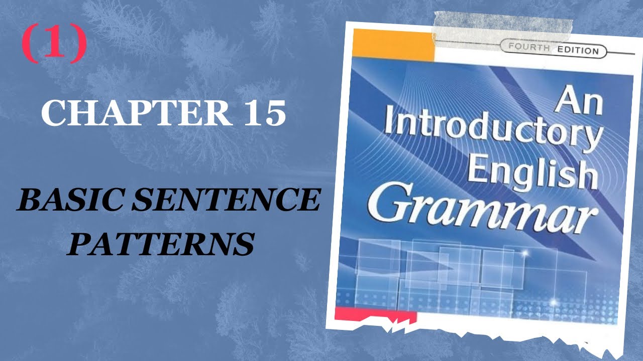 Grammar | Second Stage | Chapter 15 | Basic Sentence Patterns | Part 1