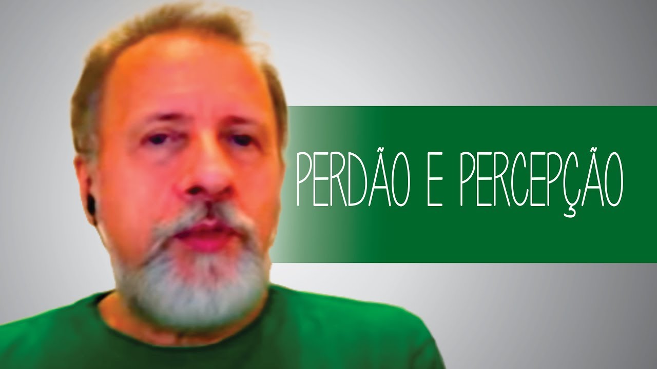 Perdão e Percepção