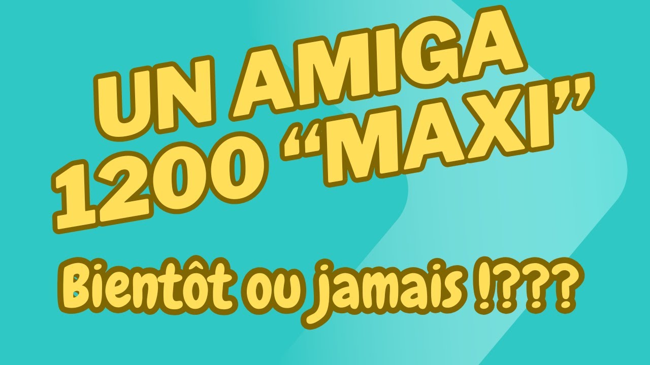 Un A1200 Maxi pour bientôt???