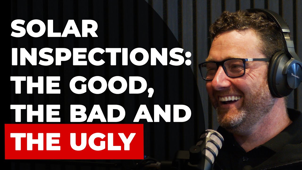 Solar inspections gone too far..? With Pat Southwell & Luke Cove