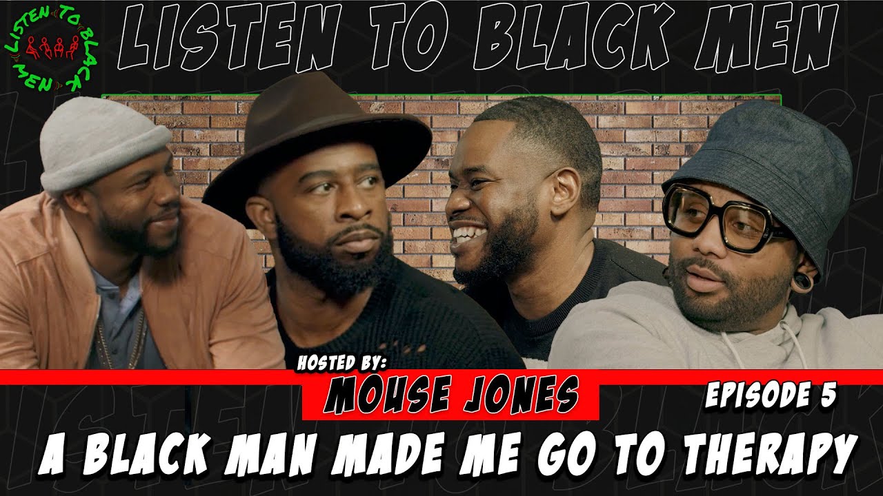 Listen To Black Men: A Black Man Made Me Go To Therapy