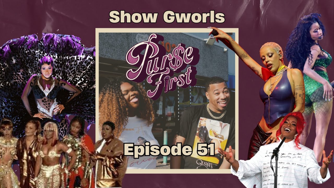 Ep. 51: Show Gworls | Best Female Rap Performances | Grammys Coachella VMAs | Purse First Podcast