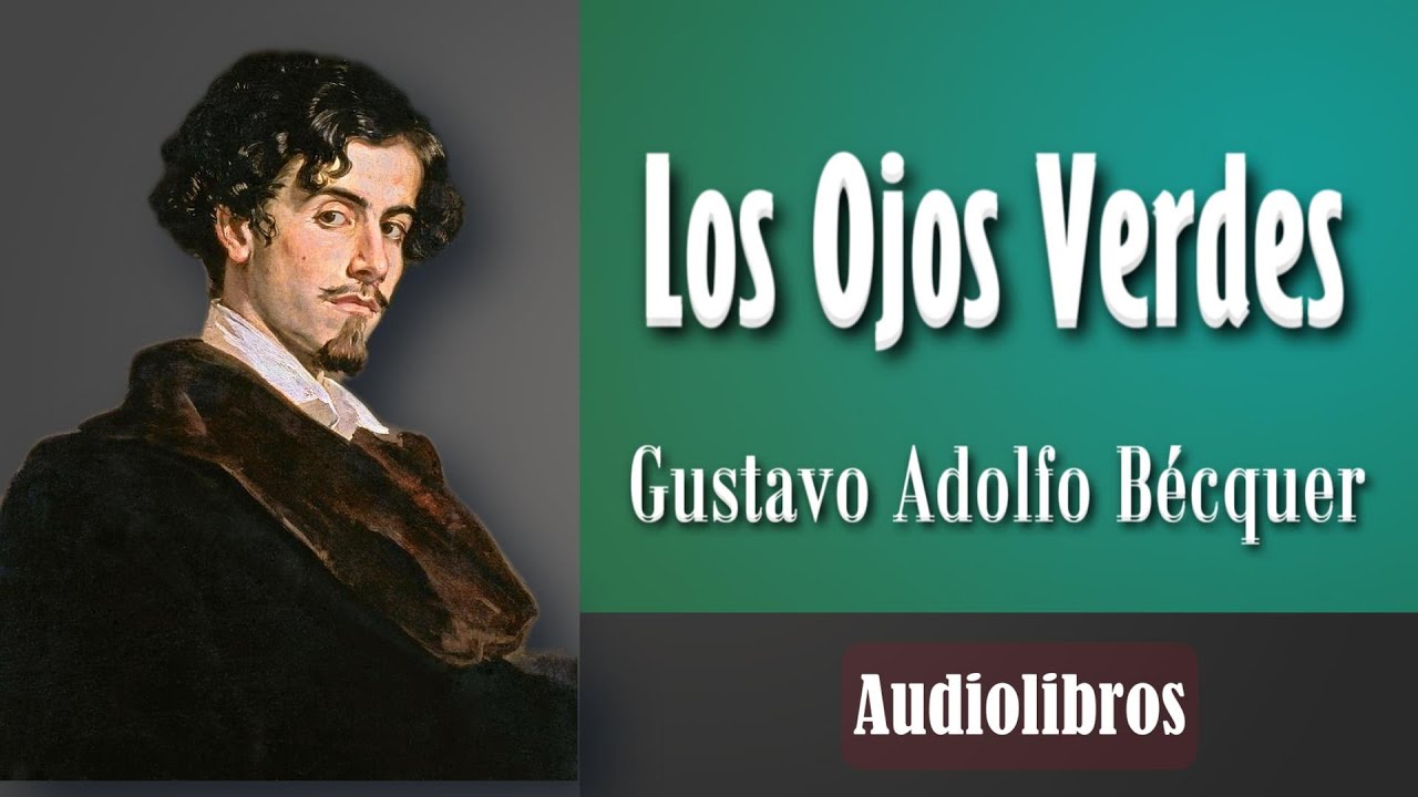 “Los ojos verdes” por Gustavo Adolfo Bécquer (Audiolibro Voz Real)