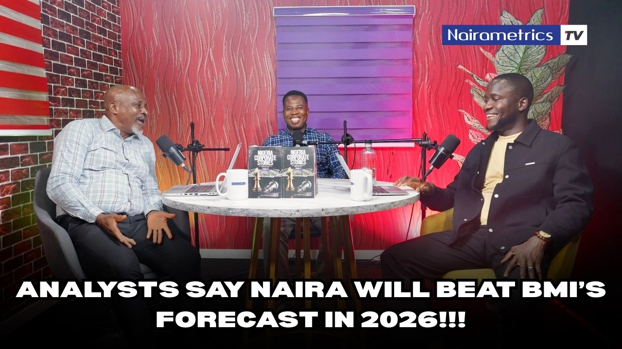 Analysts Say Naira Will Beat BMI’s $1,550/N Forecast in 2026