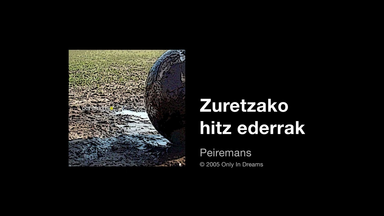 Peiremans - Zuretzako hitz ederrak