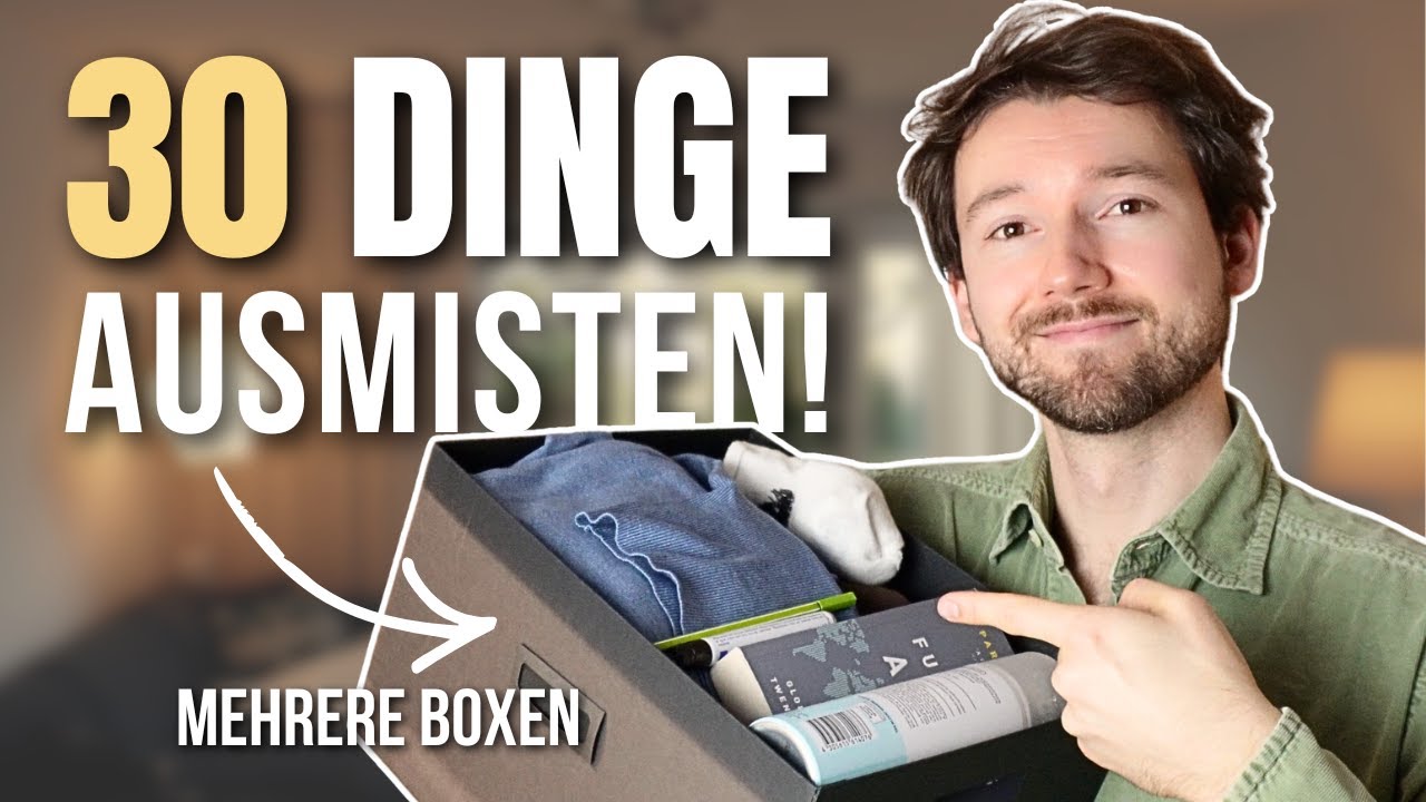 30 Dinge, die du SOFORT ausmisten kannst | Minimalismus