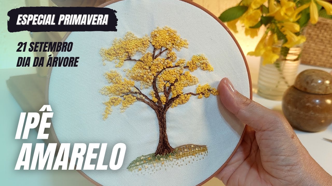 🧵 Como Bordar: Ipê Amarelo Bordado Livre | Árvore Especial na Primavera | Vídeo 40