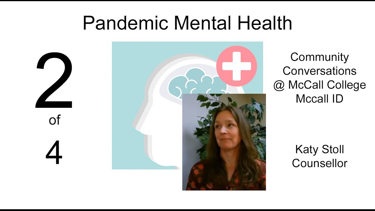 Pandemic Mental Health with Katy Stoll. Community Convo 2.  Resetting Relationships.  McCall College