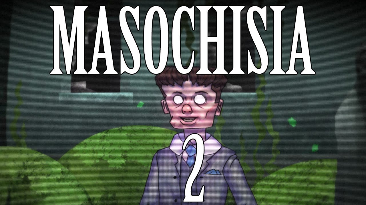 MASOCHISIA [P2]: FREAKY FRIENDS! (featuring BlueLava6)