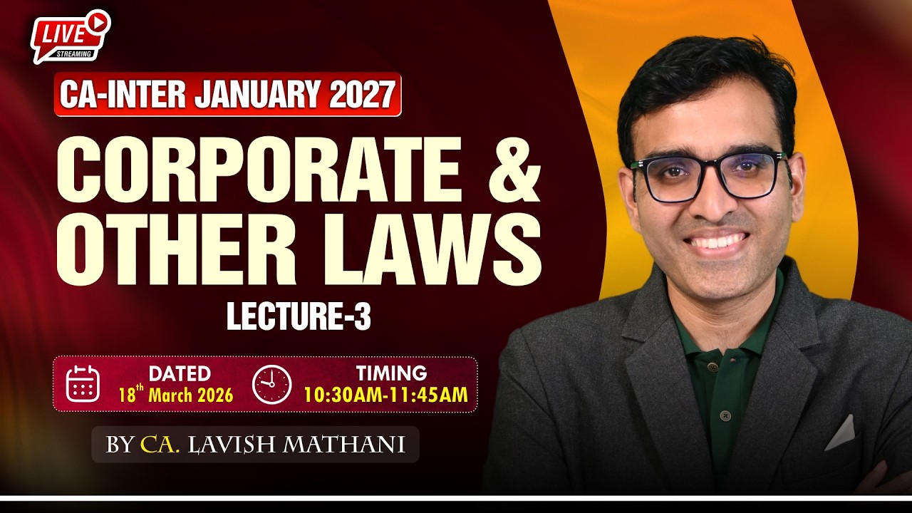CA-INTERMEDIATE JAN-27 : CORPORATE & OTHER LAWS : LECTURE-3 || BY : CA. LAVISH MATHANI