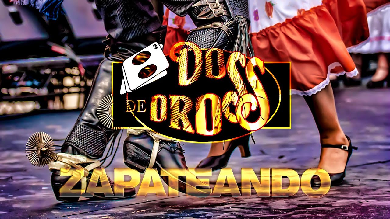 Zapateando con los Dos De Oros