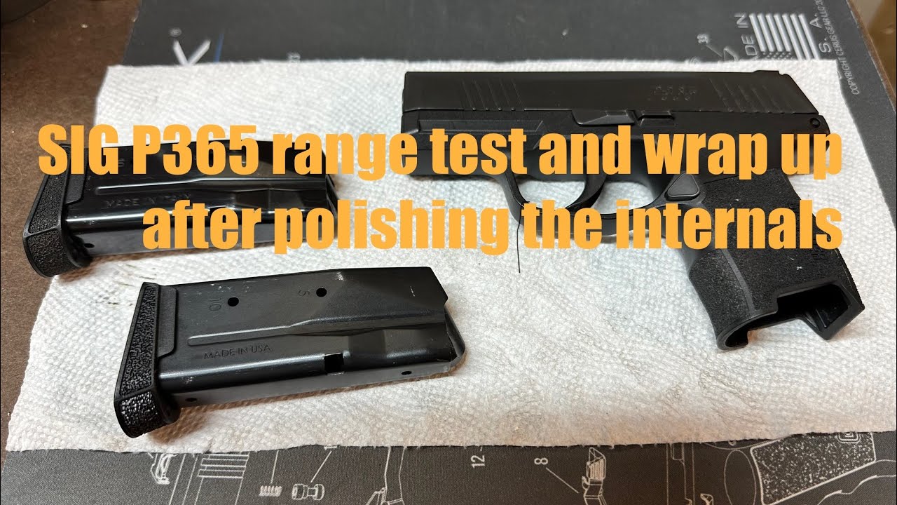 Sig Sauer P365 - final polishing review after firing range & safety test.  Includes shooting video.