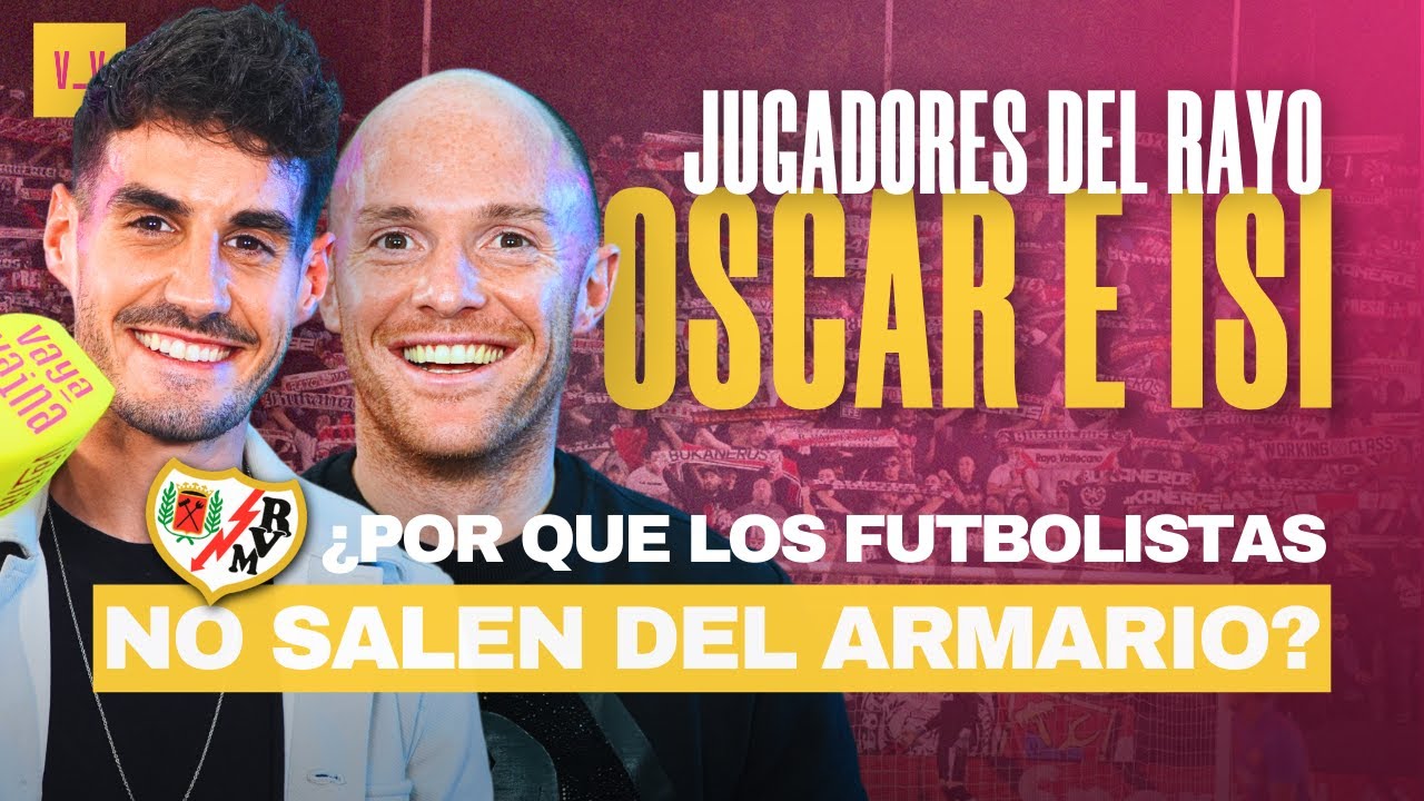 ISI PALAZ&Oacute;N y &Oacute;SCAR VALENT&Iacute;N JUGADORES del RAYO VALLECANO, &iquest;HOMOSEXUALIDAD en el F&Uacute;TBOL? |VAYA VAINA