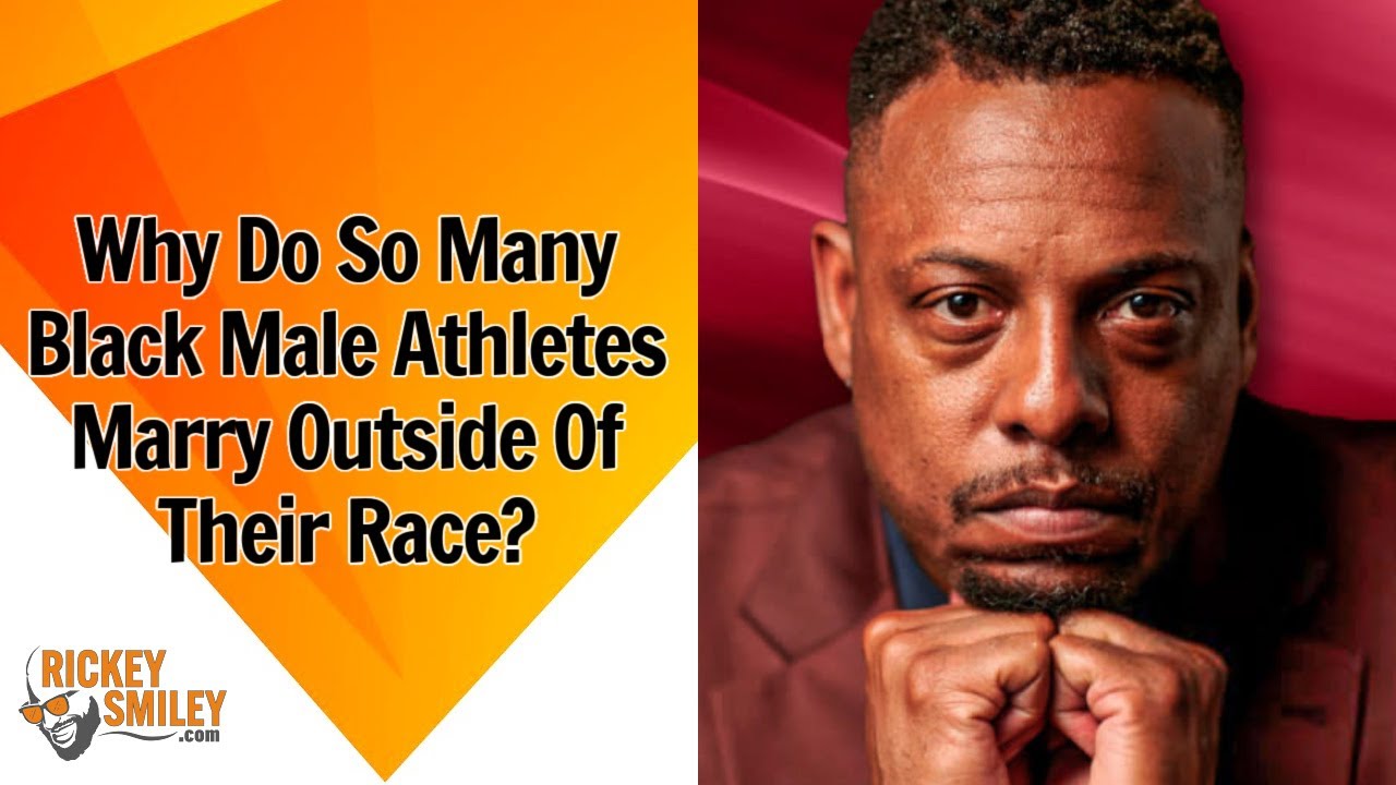 Why Do So Many Black Male Athletes Marry Outside Of Their Race?
