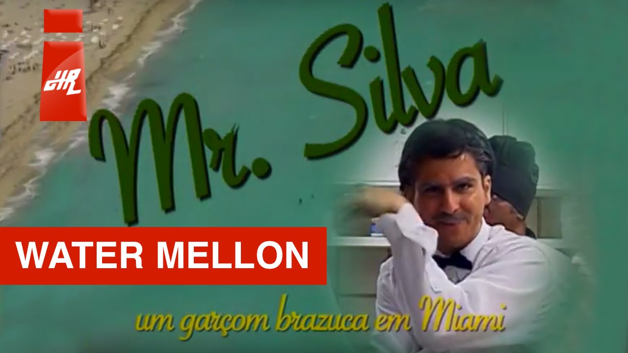 Water Mellon | Mr. Silva