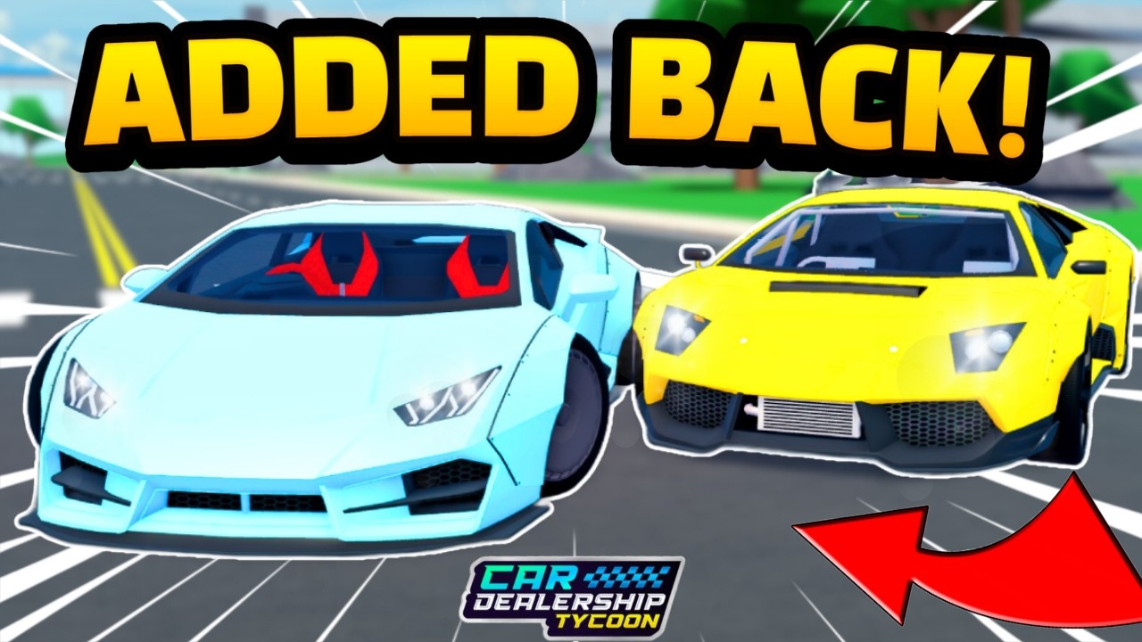 🔥 I Added Back REMOVED Lambos And More In Car dealership tycoon! | Mird CDT