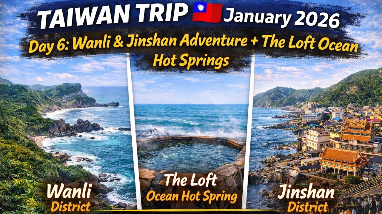 🇹🇼 Taiwan Trip January 2026 | Day 6 Vlog: Wanli & Jinshan |The Loft Hotel Ocean Hot Springs