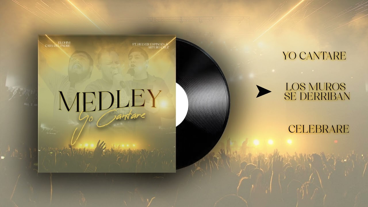 Elohim Casa Del Padre - Medley Yo cantare - Feat. Hulver Espinoza, Arturo Cruz