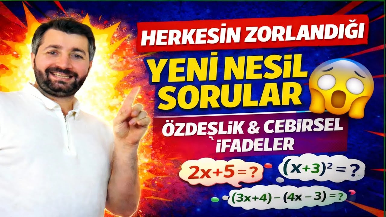 Herkesin Zorlandığı Yeni Nesil Sorular | Özdeşlik & Cebirsel İfadeler -2😱