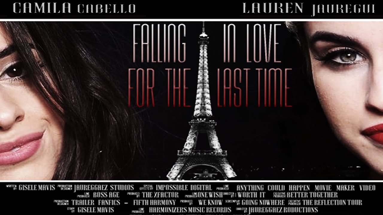 Falling in Love For The Last Time - Official Trailer [HD] [Fanfic Camren]
