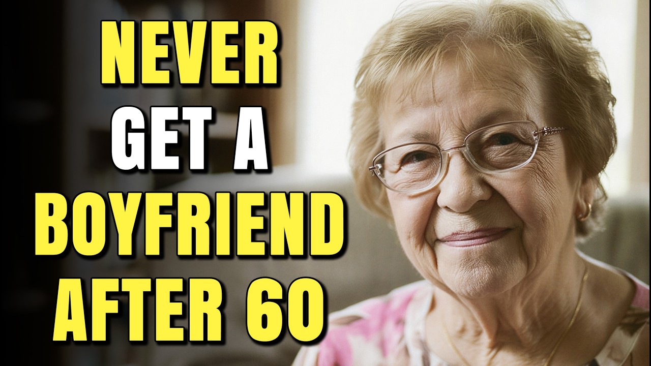 Never Have a Boyfriend After 60 (A 73-Year-Old Woman's Brutal Truth)