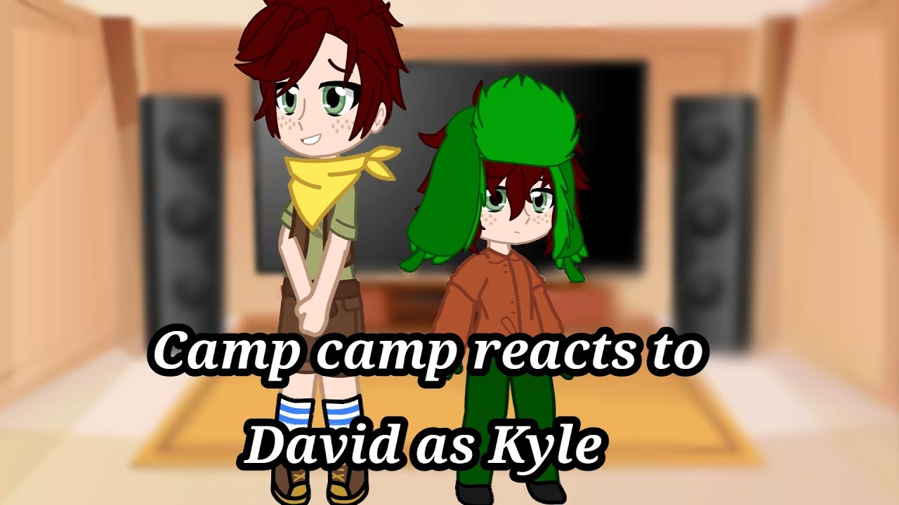 Camp Camp reacts to David as Kyle!!