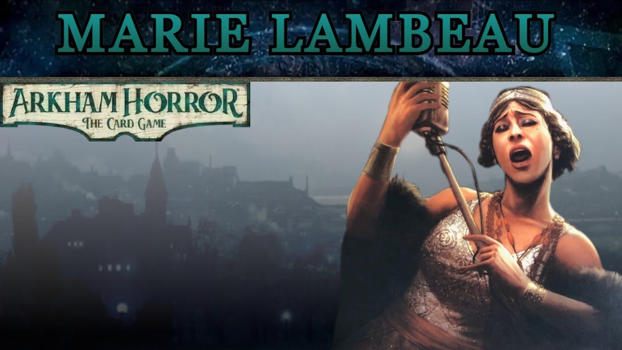 Marie Lambeau and the Missing Archetype - ARKHAM INVESTIGATOR DISCUSSIONS #09
