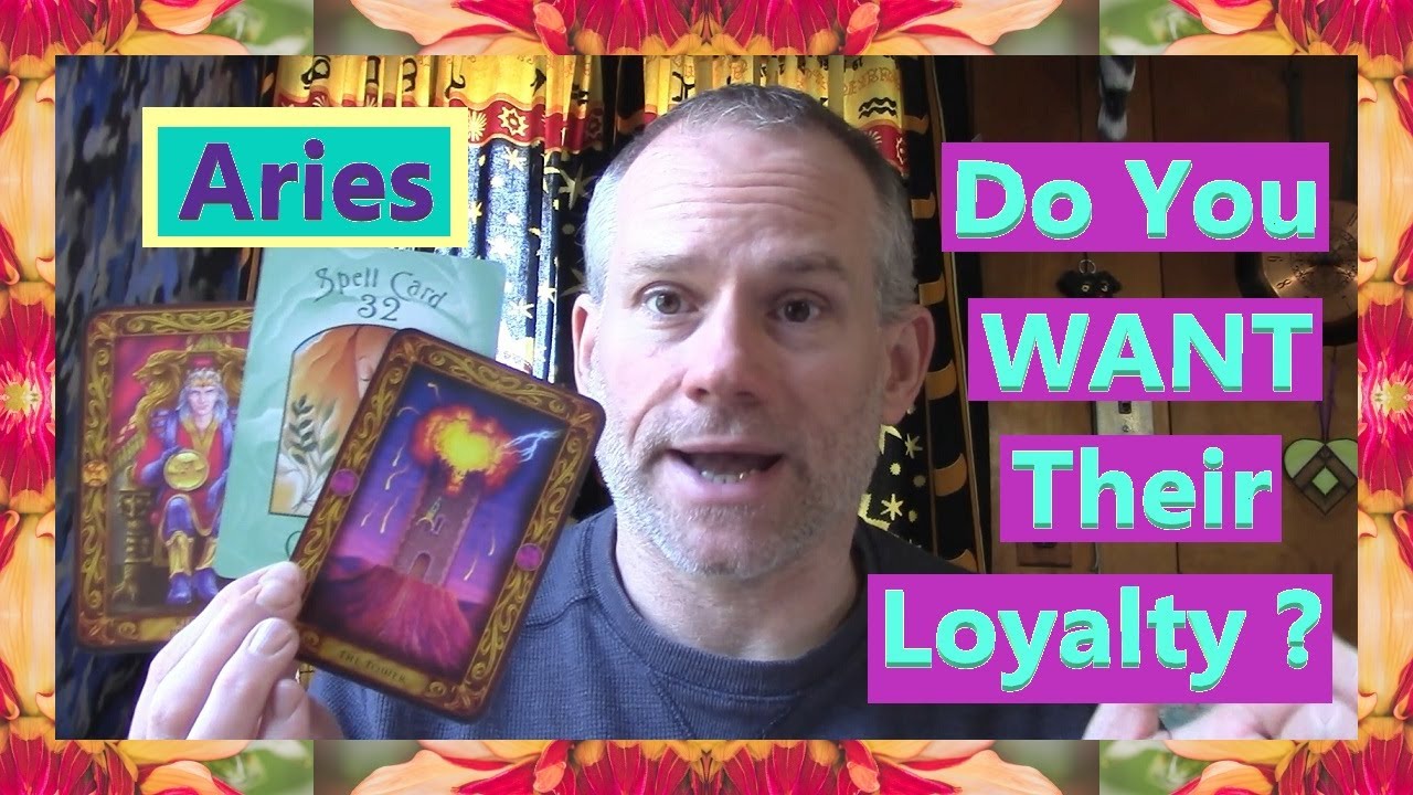 Aries - Do You WANT Their Loyalty ?