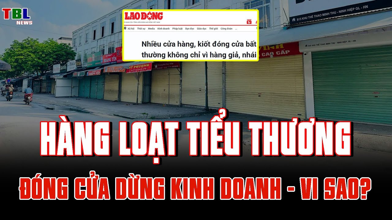 Tiểu thương đóng cửa hàng  dừng kinh doanh - Vì sao? | TBL News