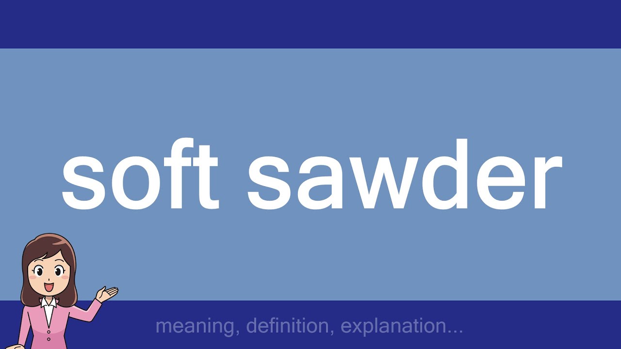 soft sawder