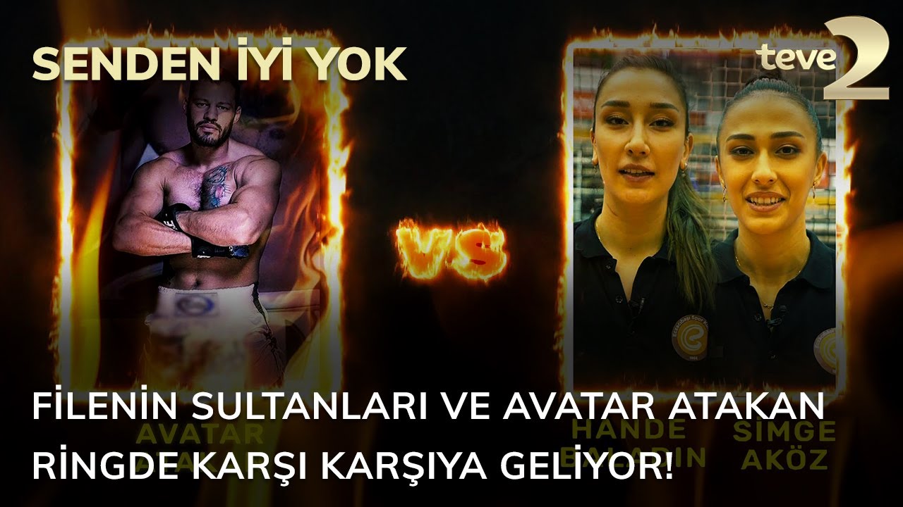 Senden İyi Yok: Filenin Sultanları ve Avatar Atakan ringde karşı karşıya geliyor!