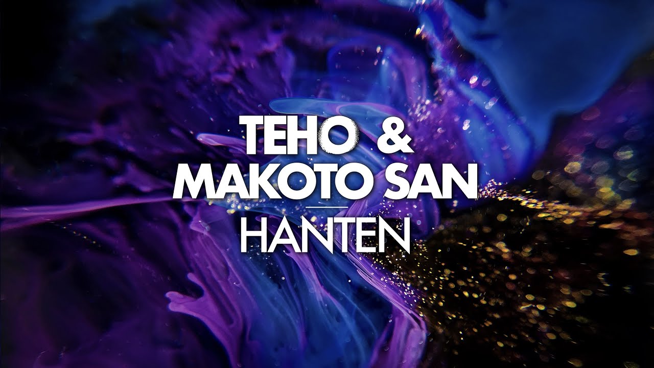 Teho & Makoto San - Hanten (Original mix)