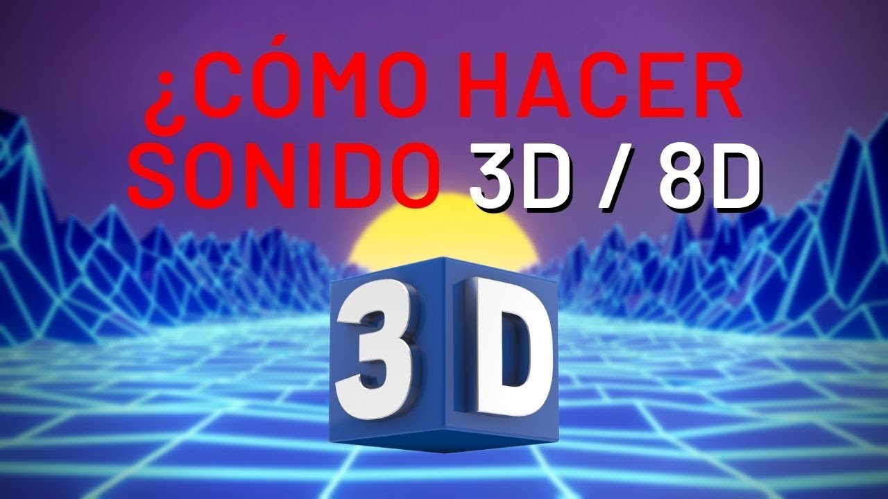 Cómo Hacer Sonido 8D? | Sonido 3D Binaural